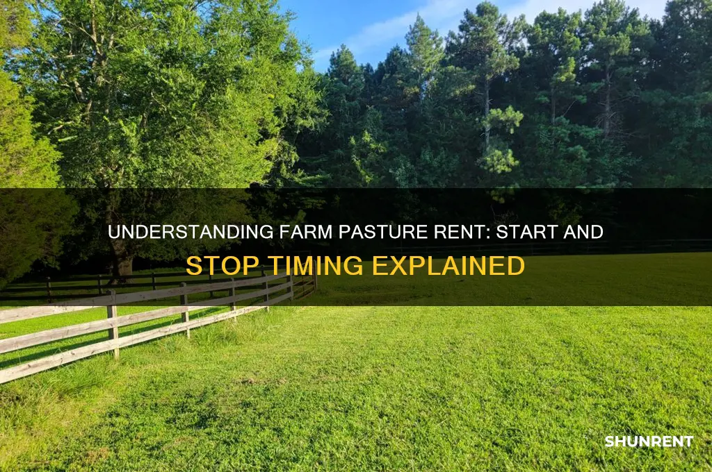 when does farm pasture rent start and stop