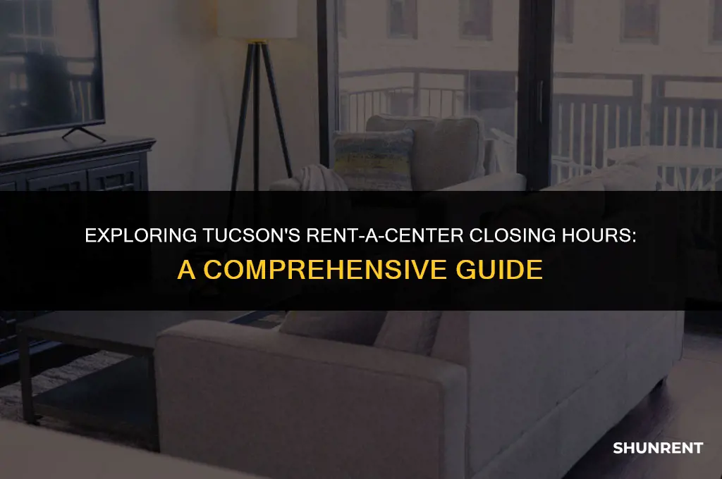 when does rent a center close tucson
