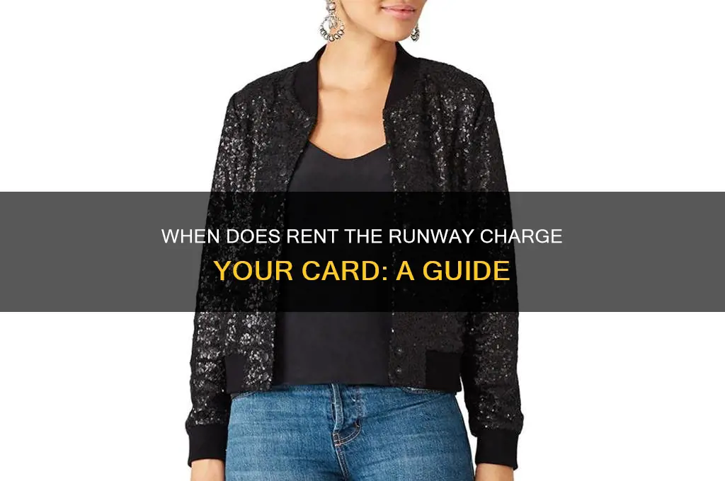 when does rent the runway charge your card