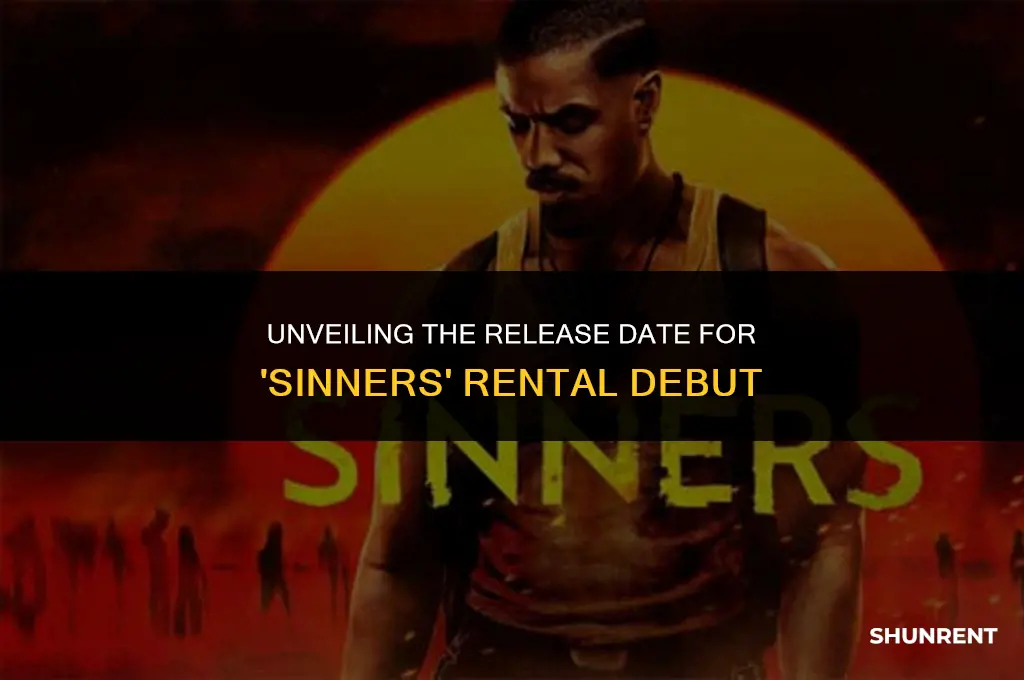 when does sinners come out for rent