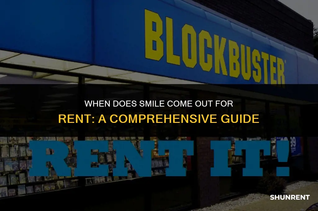 when does smile come out for rent