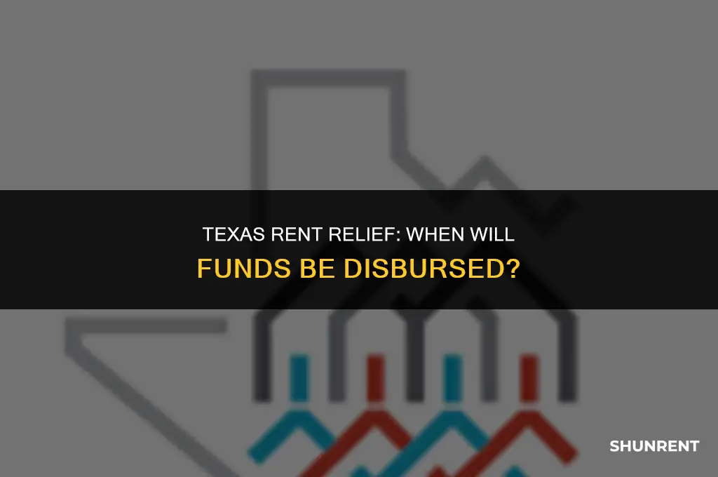 when does texas rent relief disburse funds