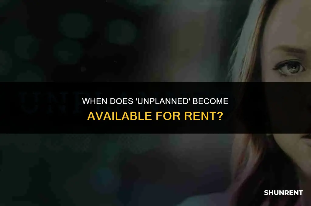 when does unplanned come out to rent