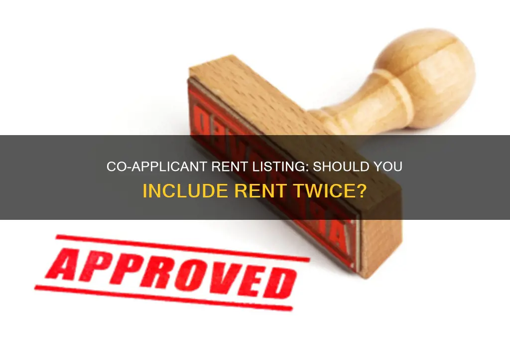 when doing co applicant do i list rent twice