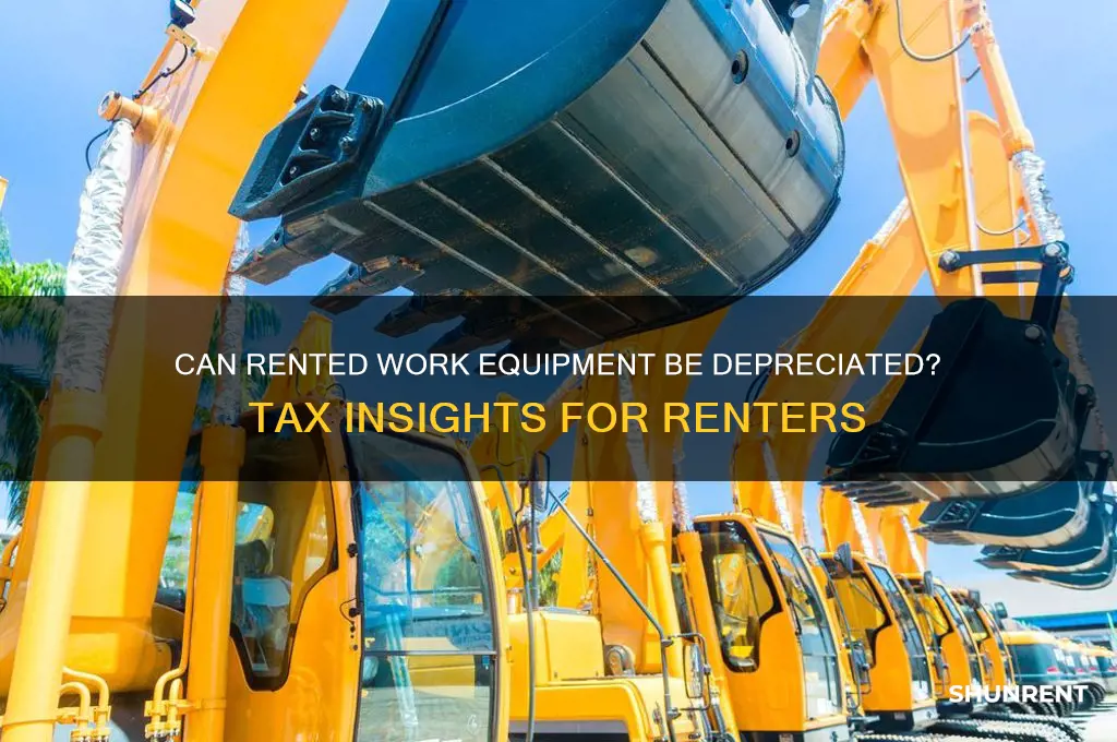 when i rent equipment to work could tha be depresiated