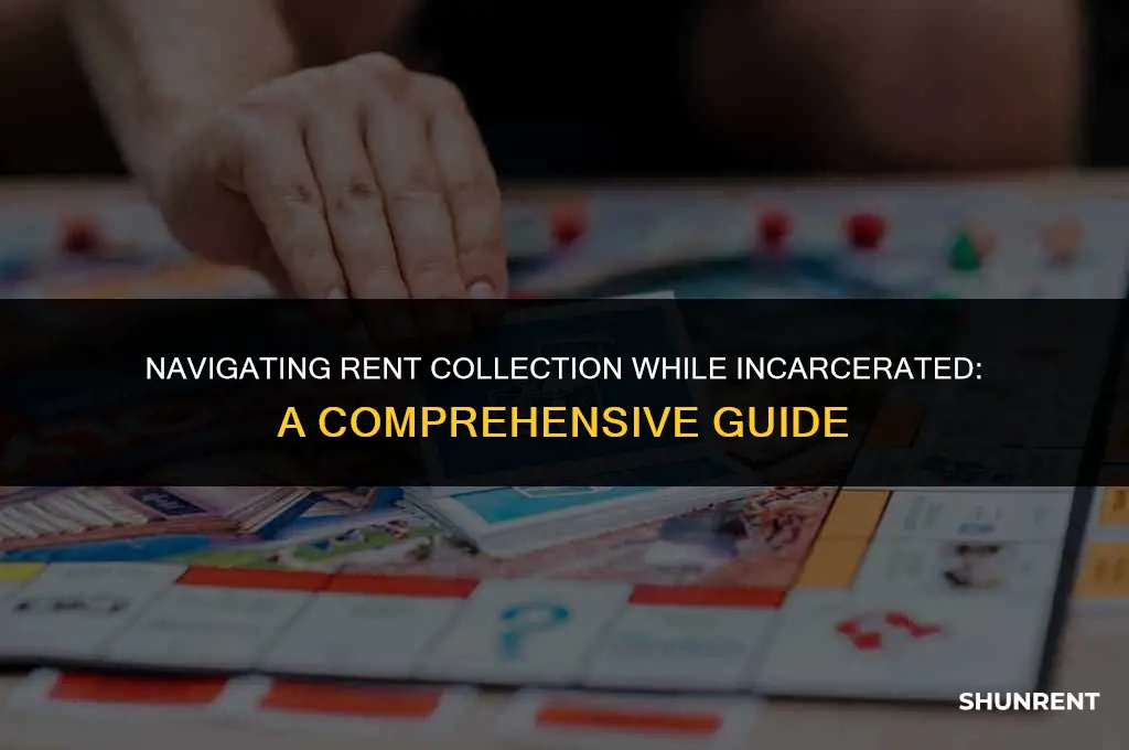 when in jail do you collect rent