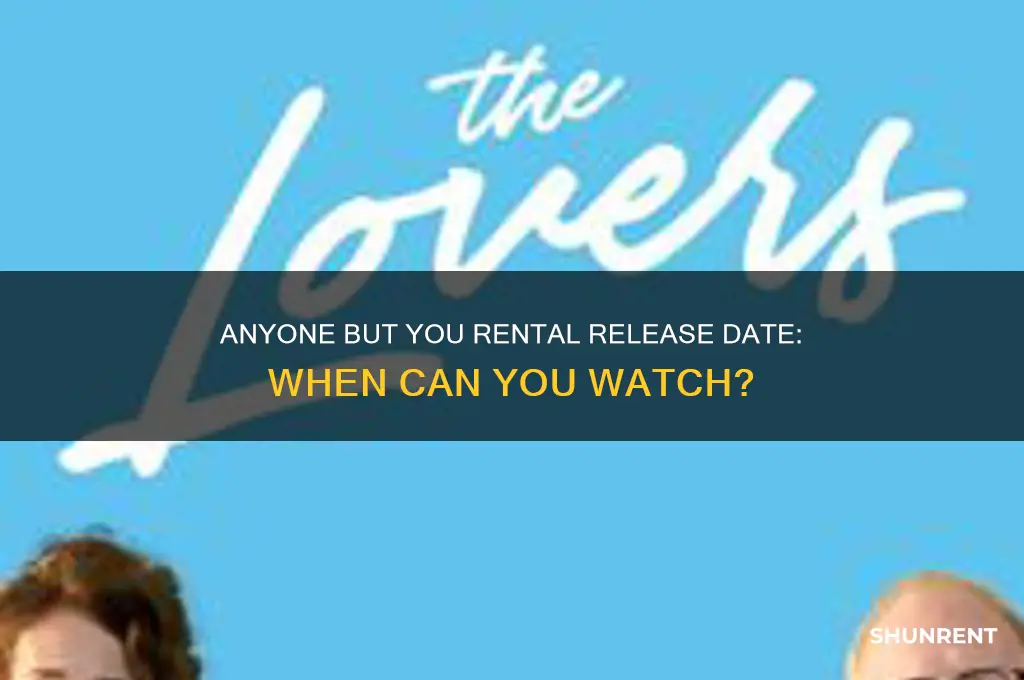 when is anyone but you available for rent