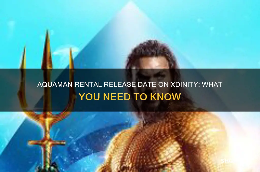 when is aquaman available to rent in xdinity