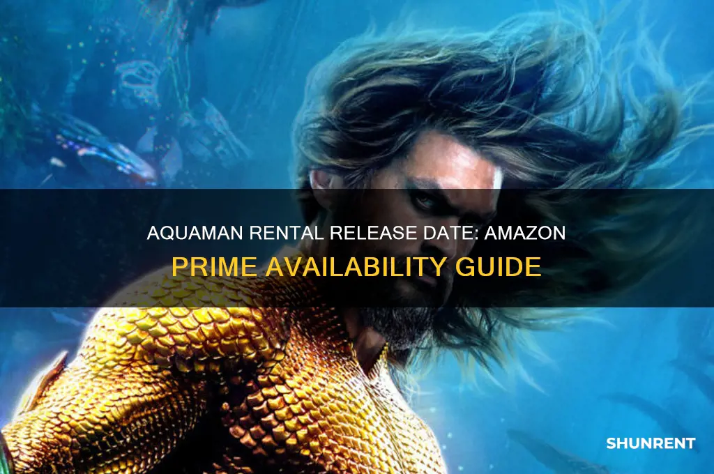 when is aquaman available to rent on amazon prime