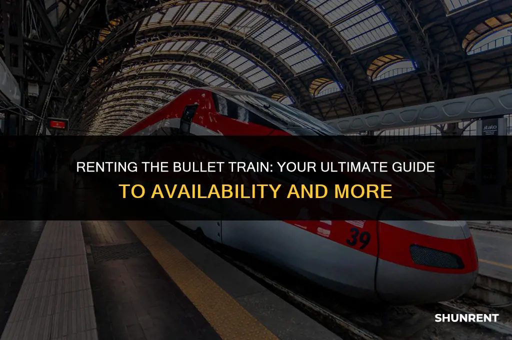 when is bullet train available to rent