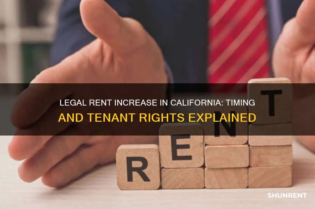 when is it legal to raise the rent in california