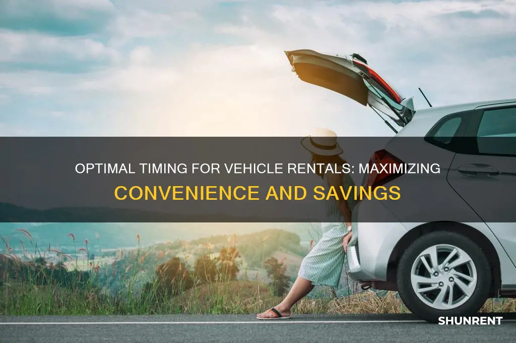 when is the best time to rent a vehicle