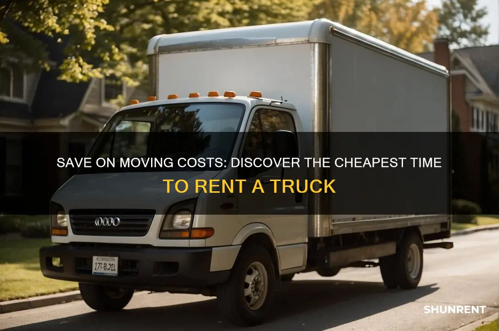 when is the cheapest time to rent a moving truck