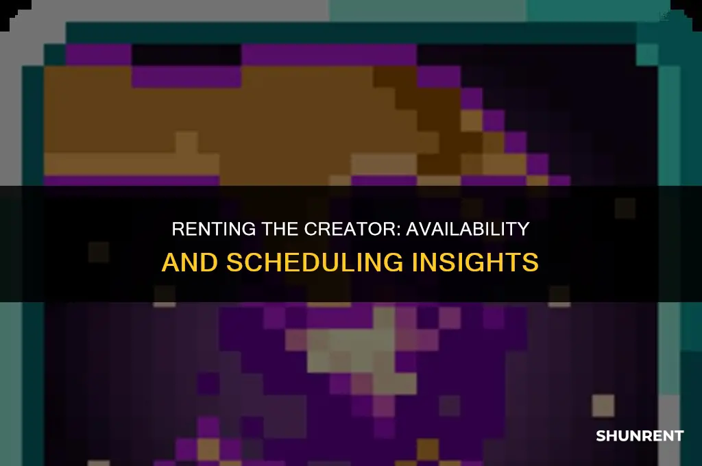 when is the creator available to rent