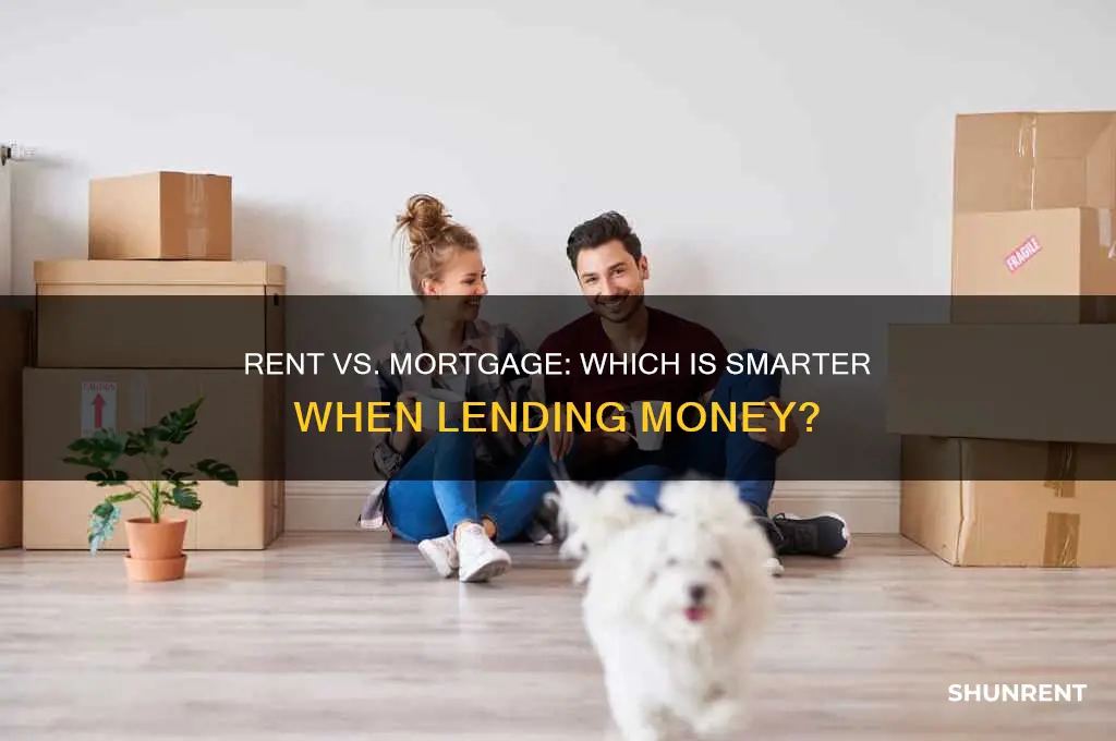 when loaning money is rent or mortgage more appealing
