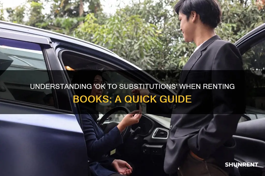 when renting a book what does ok to substitutions mean