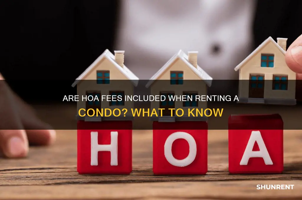 when renting a condo are the hoa fees included