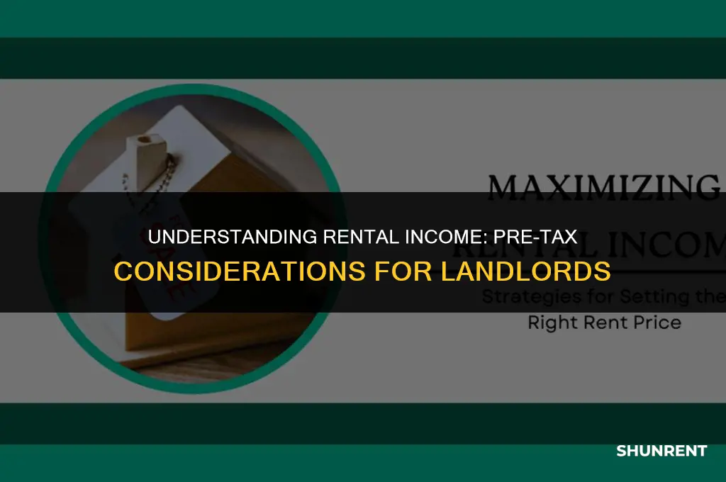 when renting is it income before taxes