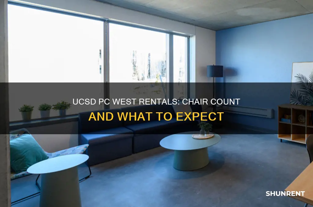 when renting pc west how many chairs are provided ucsd