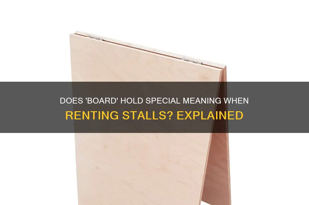 when renting stalls does the word board infer anything