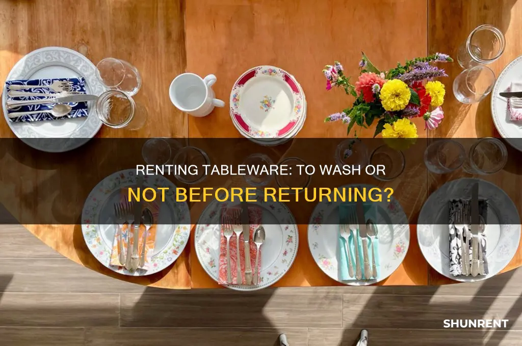 when renting tableware do you have to wash it