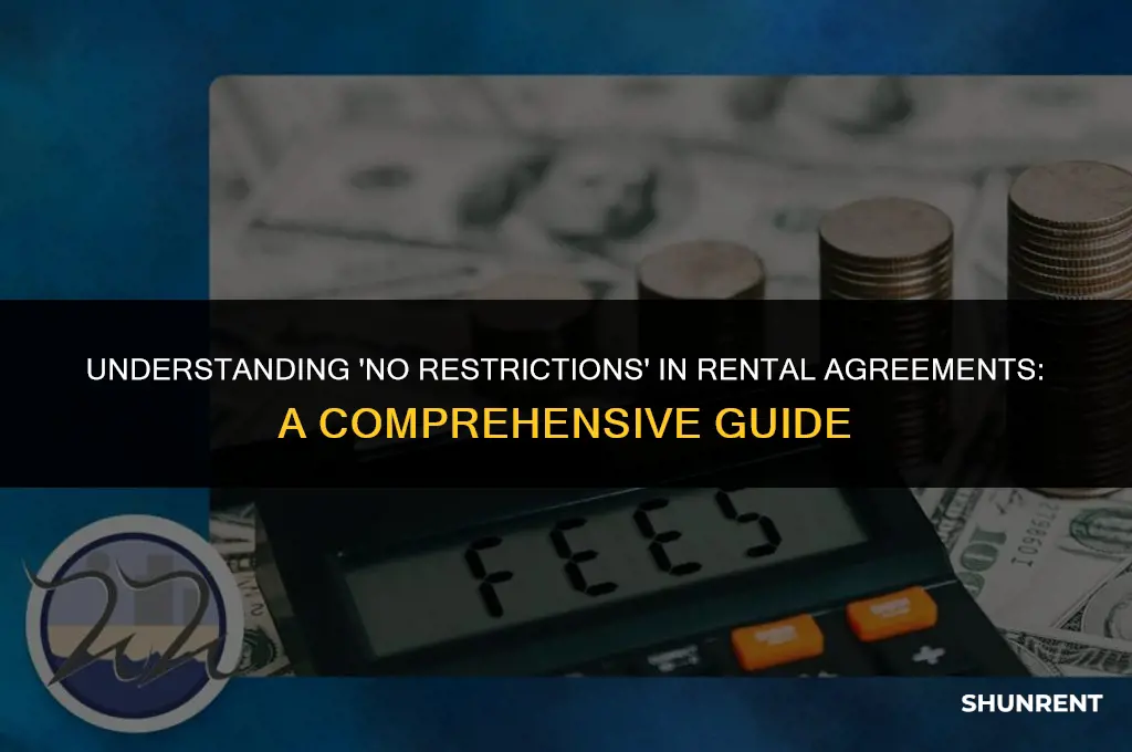 when renting what does no restrictions mean
