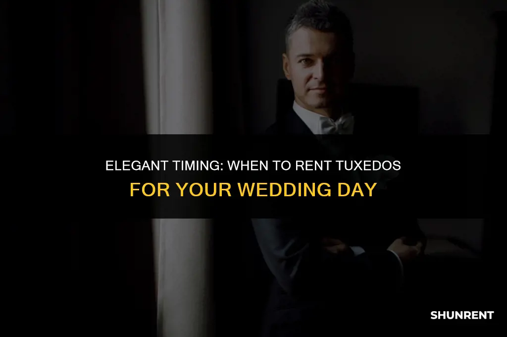 when should you rent tuxedos for wedding