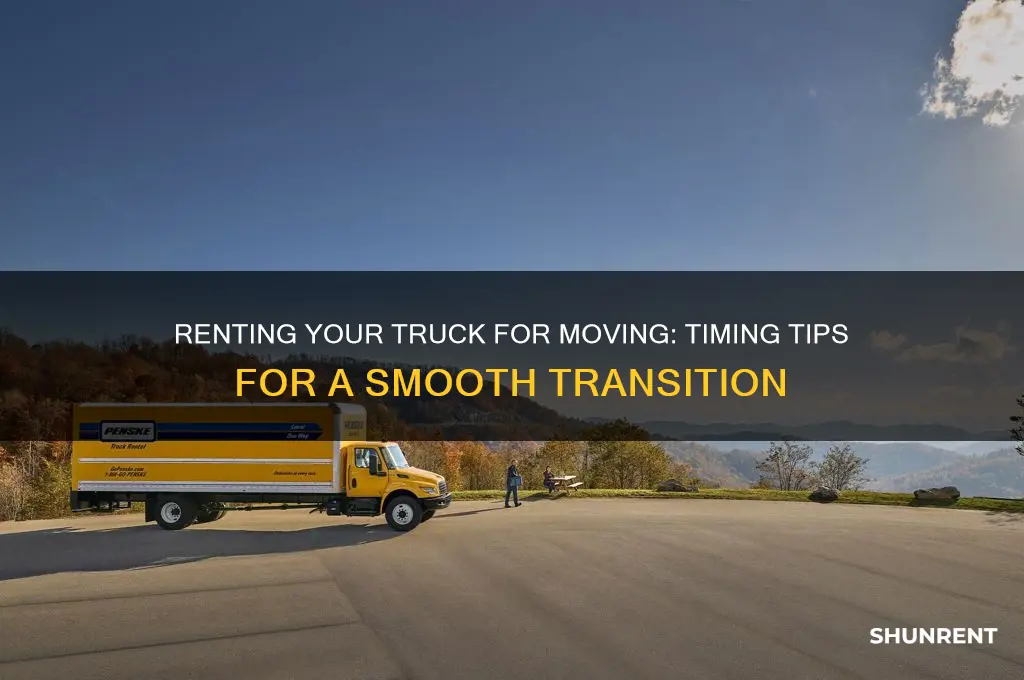 when should you rent your truck to move