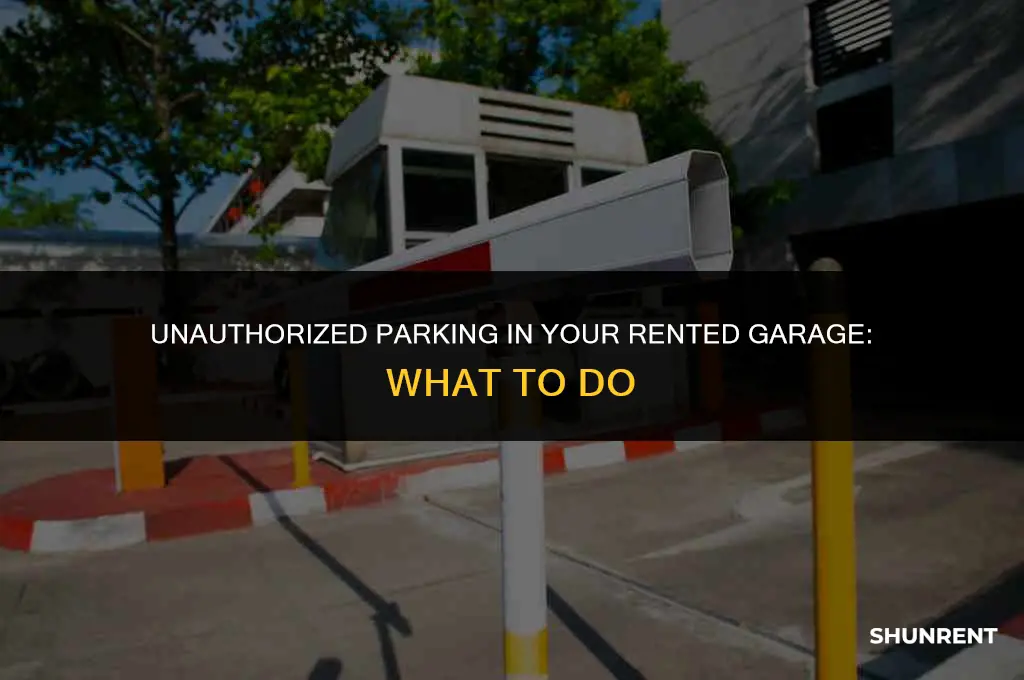 when someone parks in your rented garage