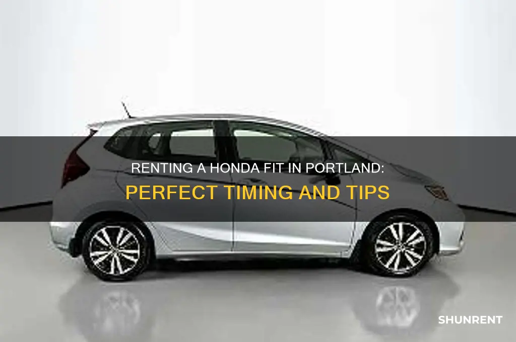 when to rent a honda fit in portland oregon