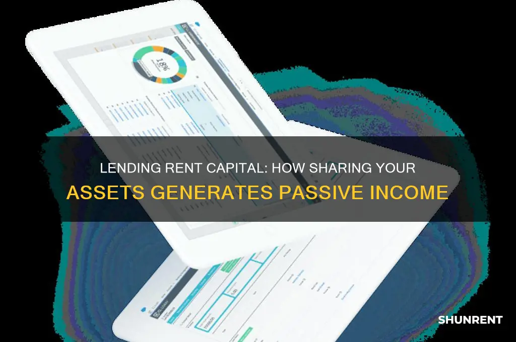 when you lend rent capital to others you earn