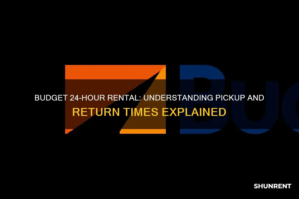when you rent 24 hours from budget what time