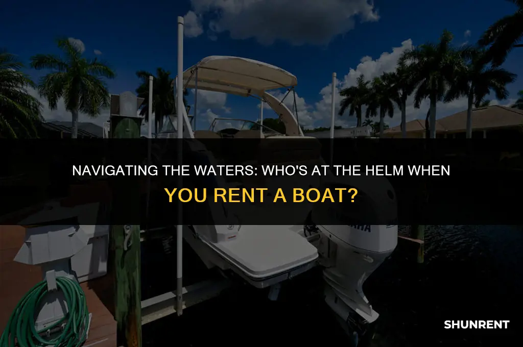 when you rent a boat who drives