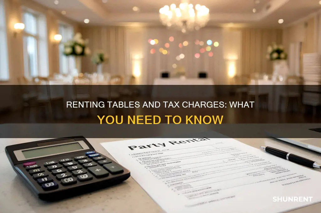 when you rent a table you charge taxes