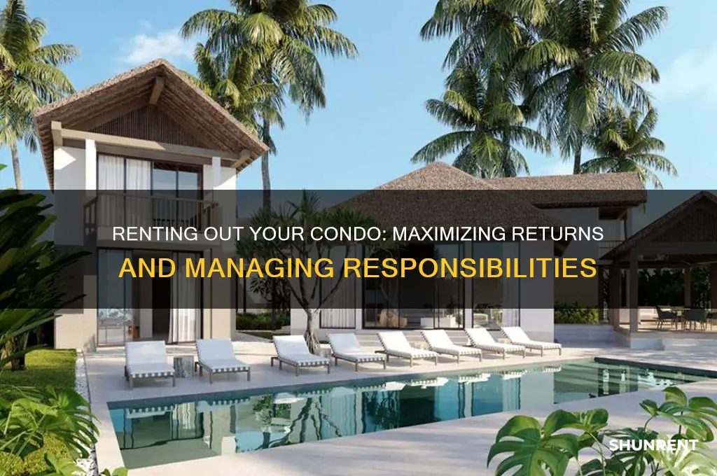 when you rent out a condo you own