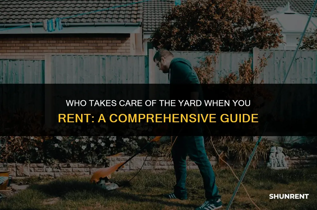 when you rent who does yard maintenance