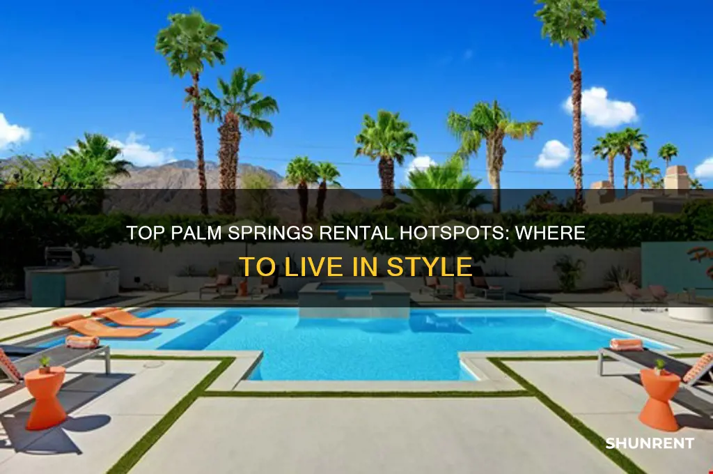 where are the best places to rent in palm springs