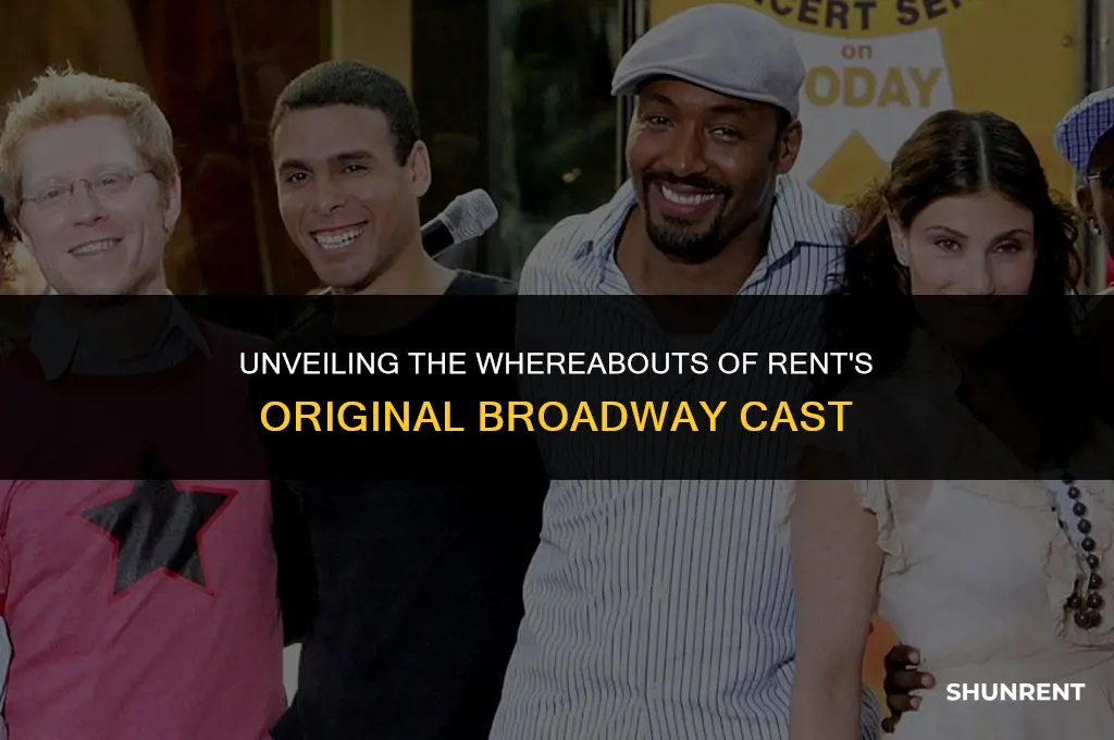 where are the original rent broadway cast