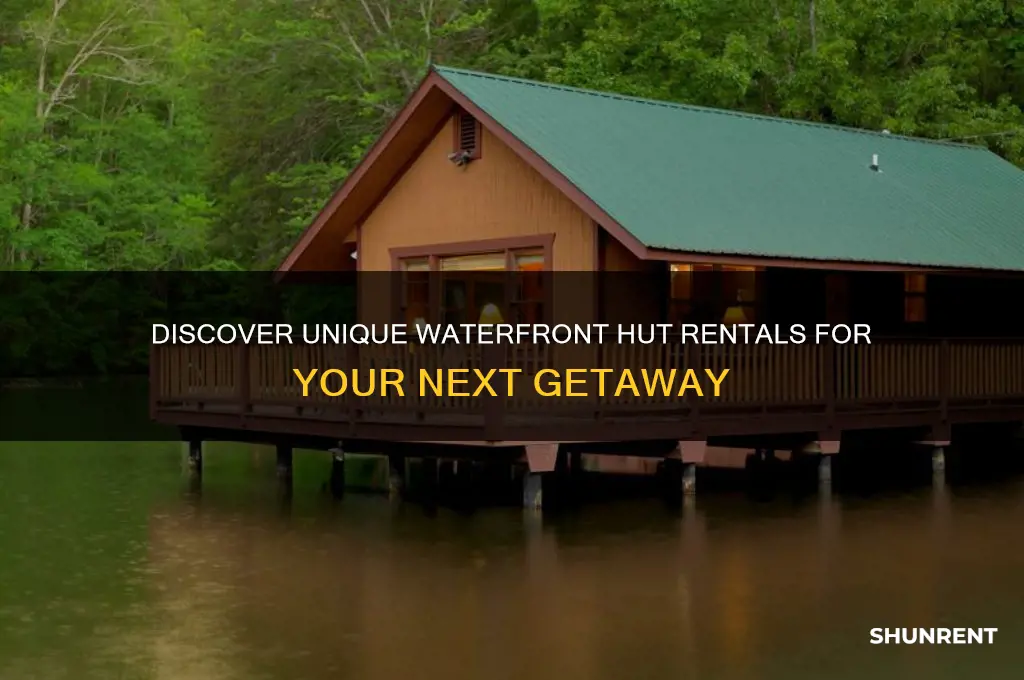 where are there huts on the water for rent