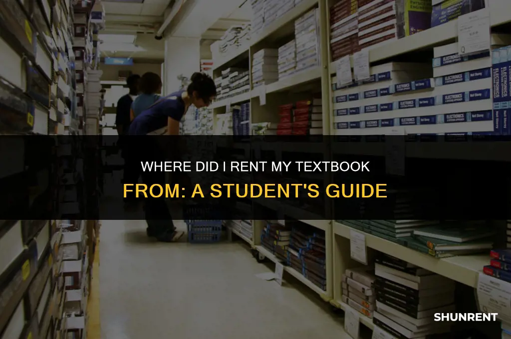 where did i rent my textbook from