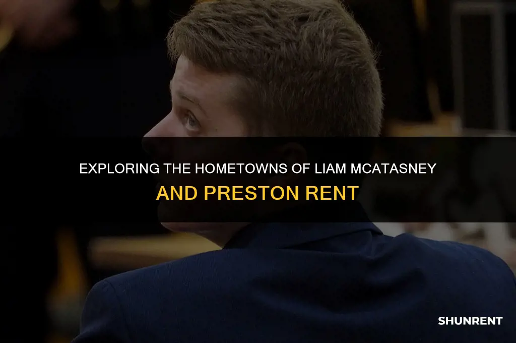 where did liam mcatasney and preston rent