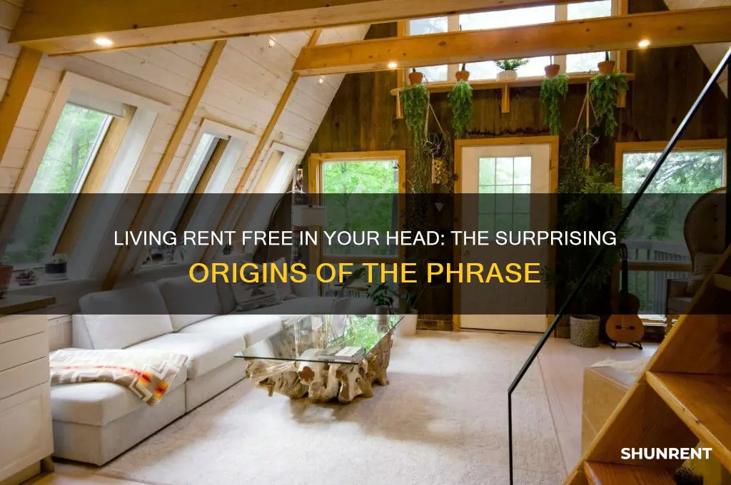 where did the phrase living rent free in your head