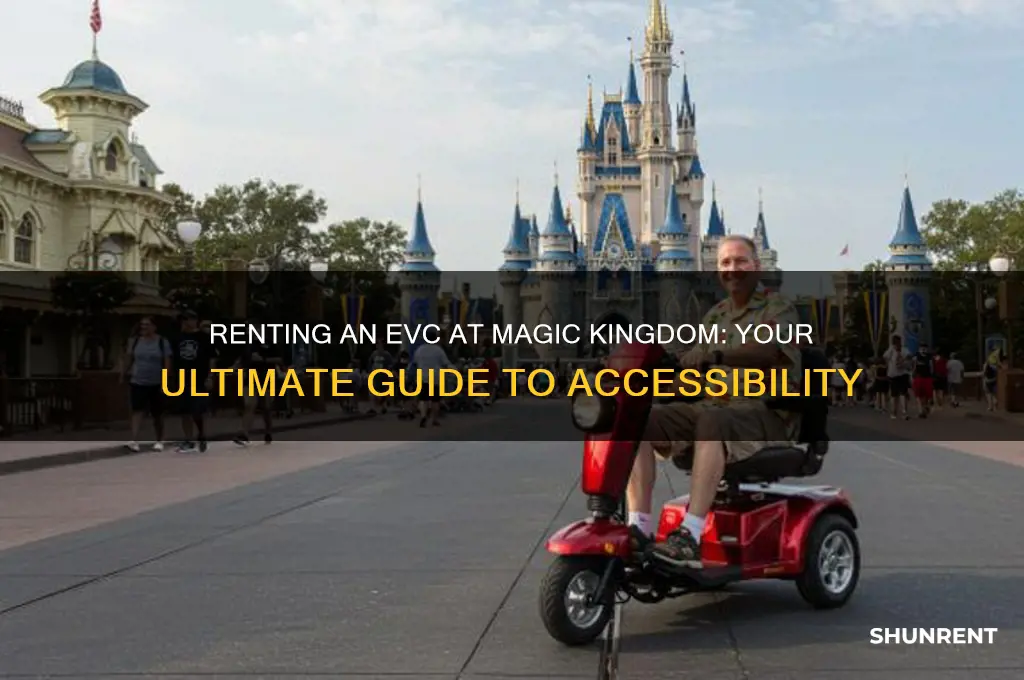 where do i rent an evc at magic kingdom