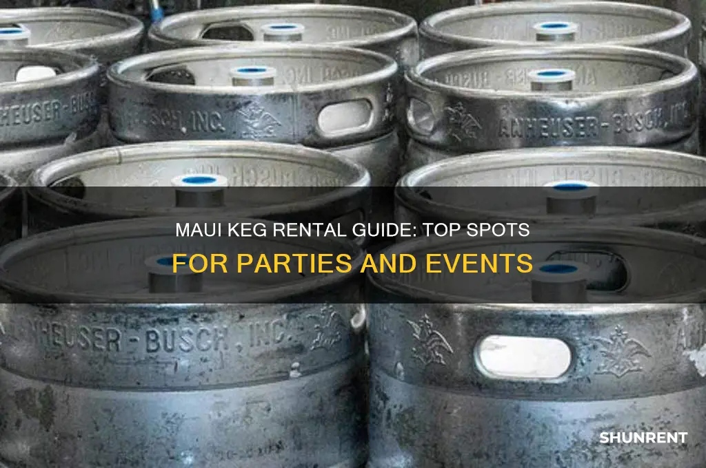 where do you rent a keg on maui