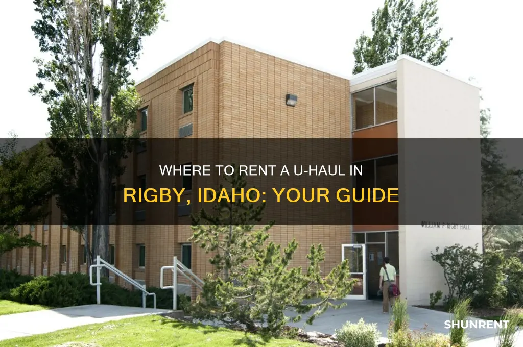 where do you rent a uhaul in rigby idaho