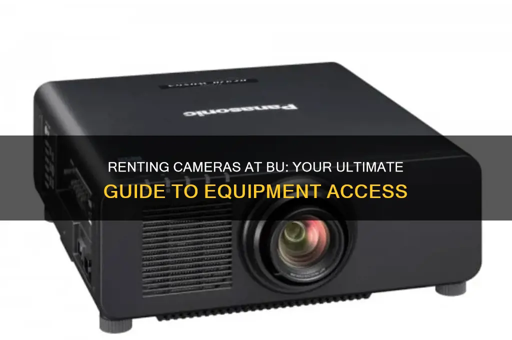 where do you rent the camera at bu