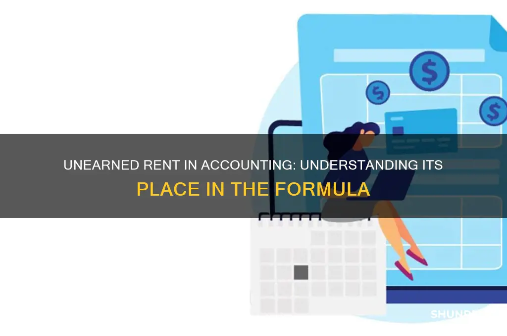 where does unearned rent go in accounting formula