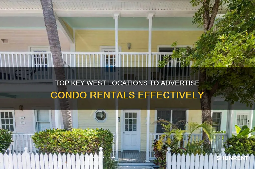 where in key west to advertise for renting condos