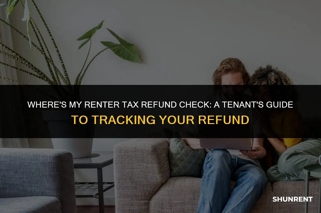 where is my renter tax refund check