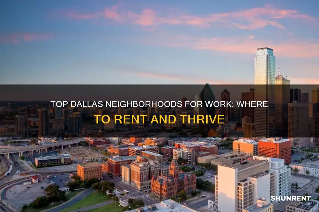where should i rent in dallas coming for work